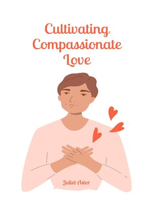 cover image of Cultivating Compassionate Love
